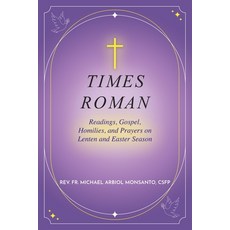 (英文圖書) Times Roman: Readings Gospel Homilies and Prayers on Lenten and Easter Season 平裝版, Omnibook Co., 英文