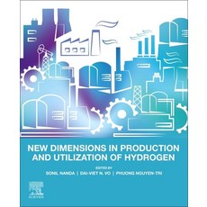 New Dimensions in Production and Utilization of Hydrogen 平裝版, Elsevier, 英文