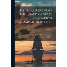 (英文圖書) Biennial Report of the Board of State Harbor Commissioners for ..; 1922/1924 平裝版, Legare Street Press, 英文