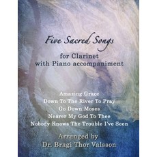 (英文圖書) Five Sacred Songs for Clarinet with Piano accompaniment 平裝版, Independently Published, 英文