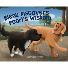 (英文圖書)Bleau Discovers Pearl's Wisdom: The Adventures of a Golden Retriever and a Borde... 精裝版, Xulon Press, 英文