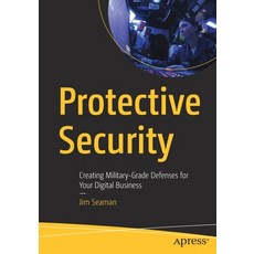 Protective Security: Creating Military-Grade Defenses for Your Digital Business 平裝版, Apress, 英文