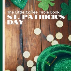(英文圖書) The Little Coffee Table Book: St. Patrick's Day: From the life of St. Patrick a... 平裝版, Independently Published, 英文