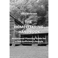 (英文圖書) The Homesteading Handbook: Homestead Planning Guide for a Self-Sufficient Lifestyle 平裝版, Sasa Anderson, 英文