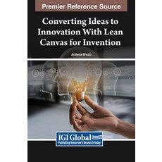 (英文圖書) Converting Ideas to Innovation With Lean Canvas for Invention 精裝版, IGI Global, 英文