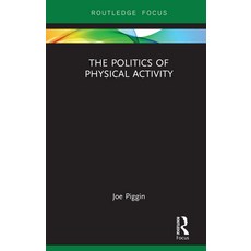 The Politics of Physical Activity 精裝版, Routledge, 英文