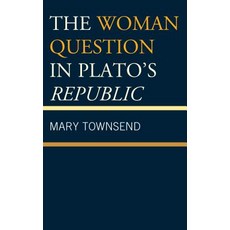 The Woman Question in Plato's Republic 平裝版, Lexington Books, 英文