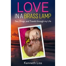 Love in a Brass Lamp: Sex Drugs and Travels through my Life 平裝版, Independently Published, 英文