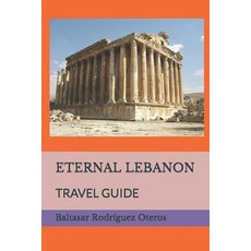 (外文書) Eternal Lebanon: Travel Guide Paperback, Independently Published, English