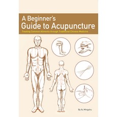 (英文圖書) A Beginner's Guide to Acupuncture: Treating Common Ailments Through Traditional Chinese Medicine 平裝版, Shanghai Press, 英文