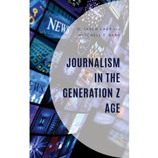 (英文圖書) Journalism in the Generation Z Age 精裝版, Lexington Books, 英文