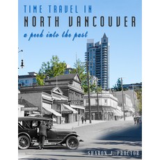 (英文圖書) Time Travel in North Vancouver: A Peek Into the Past (2nd Ed.) 平裝版, Hancock House, 英文