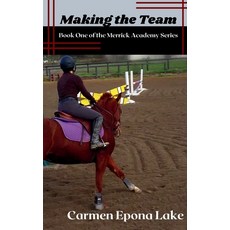 (英文圖書) Making the Team: Book One of the Merrick Academy Series 平裝版, Carmen Epona Lake, 英文