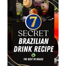 (英文圖書) The 7 secret recipes of brazilian drinks: 7 secret recipes of brazilian 平裝版, Independently Published, 英文