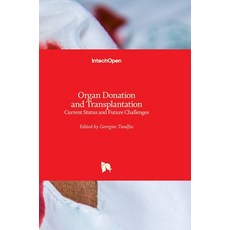 (英文圖書) Organ Donation and Transplantation: Current Status and Future Challenges 精裝版, Intechopen, 英文