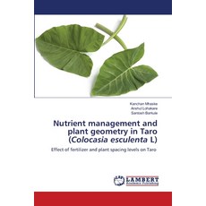 (英文圖書) Nutrient management and plant geometry in Taro (Colocasia esculenta L) 平裝版, LAP Lambert Academic Publis..., 英文