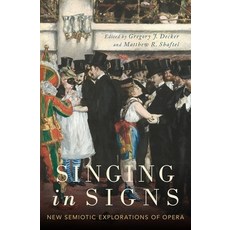 (英文圖書) Singing in Signs: New Semiotic Explorations of Opera 精裝版, Oxford University Press, USA, 英文