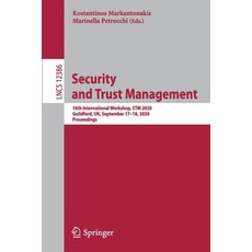 Security and Trust Management: 16th International Workshop STM 2020 Guildford Uk September 17-18... 平裝版, Springer, 英文