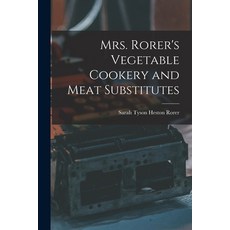 (英文圖書) Mrs. Rorer's Vegetable Cookery and Meat Substitutes 平裝版, Legare Street Press, 英文