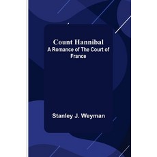 (英文圖書) Count Hannibal; A Romance of the Court of France 平裝版, Alpha Edition, 英文