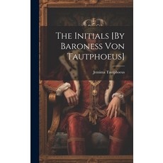 (英文圖書) The Initials [By Baroness Von Tautphoeus] 精裝版, Legare Street Press, 英文