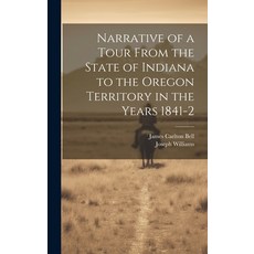 (英文圖書) Narrative of a Tour From the State of Indiana to the Oregon Territory in the Years 1841-2 精裝版, Legare Street Press, 英文