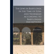 (英文圖書) The Jews in Babylonia in the Time of Ezra and Nehemiah According to Babylonian Inscriptions 精裝版, Legare Street Press, 英文