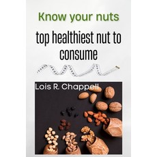 (英文圖書) Know your nuts: top healthiest nuts to consume 平裝版, Independently Published, 英文