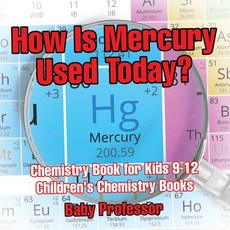 (英文圖書)How Is Mercury Used Today? Chemistry Book for Kids 9-12 Children's Chemistry Books 平裝版, Baby Professor, 英文
