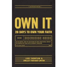 Own It Discussion Guide: An in-Depth Easy-To-use Guide to Help Your Small Group Go Deeper on Your F... 平裝版, Paperback, 英文