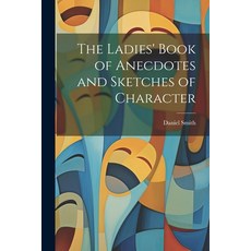 (英文圖書) The Ladies' Book of Anecdotes and Sketches of Character 平裝版, Legare Street Press, 英文