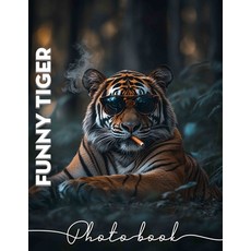 (英文圖書) Funny Tiger Photo Book: Humorous Images Of Tigers Featuring Their Playful Side... 平裝版, Independently Published, 英文