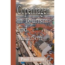 (英文圖書) Copenhagen in Tourism and Vacation: Local Tips and Denmark Hidden Treasures Sc... 平裝版, Independently Published, 英文