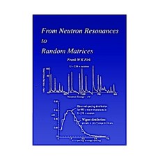 From Neutron Resonances to Random Matrices 平裝版, Independently Published, 英語