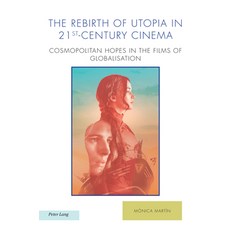 (英文圖書) The Rebirth of Utopia in 21st-Century Cinema: Cosmopolitan Hopes in the Films of Globalization 平裝版, Peter Lang Ltd, Internation..., 英文