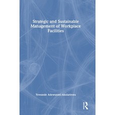 (英文圖書) Strategic and Sustainable Management of Workplace Facilities 精裝版, Routledge, 英文