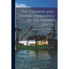 (英文圖書) The Fisheries and Fishery Industries of the United States: Sct. 4 平裝版, Legare Street Press, 英文