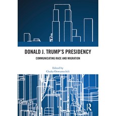 (英文圖書) Donald J. Trump's Presidency: Communicating Race and Migration 精裝版, Routledge, 英文