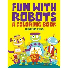 Fun with Robots (A Coloring Book) 平裝版, Jupiter Kids, 英文