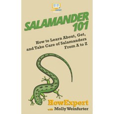 (英文圖書) Salamander 101: How to Learn About Get and Take Care of Salamanders From A to Z 平裝版, Howexpert, 英文