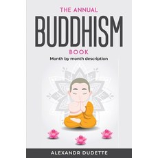 (英文圖書) The Annual Buddhism Book: Month by month description 平裝版, Alexandr Dudette, 英文
