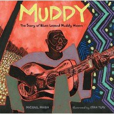 (英文圖書)Muddy: The Story of Blues Legend Muddy Waters 精裝版, Atheneum Books for Young Re..., 英文