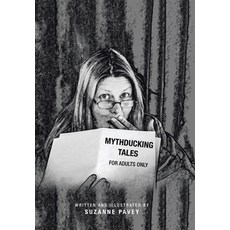 Mythducking Tales: For Adults Only 精裝版, Xlibris Nz, 英文
