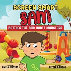 (英文圖書) Screen Smart Sam: Battles the Bad Habit Monsters 平裝版, Gatekeeper Press, 英文