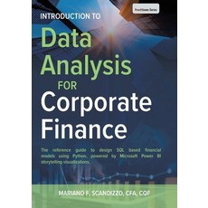 (英文圖書) Data Analysis for Corporate Finance: Building financial models using SQL Python and MS PowerBI 平裝版, Fulton Books, 英文