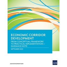 (英文圖書) Economic Corridor Development: From Conceptual Framework to Practical Implementation-Guidance... 平裝版, Asian Development Bank, 英文