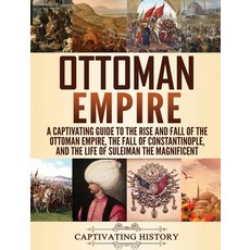 (英文圖書) Ottoman Empire: A Captivating Guide to the Rise and Fall of the Ottoman Empire The Fall of C... 精裝版, Captivating History, 英文
