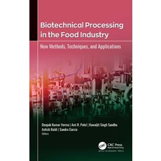 Biotechnical Processing in the Food Industry: New Methods Techniques and Applications 精裝版, Apple Academic Press, 英文