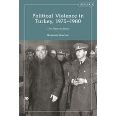 (英文圖書) Political Violence in Turkey 1975-1980: The State at Stake 平裝版, I. B. Tauris & Company, 英文