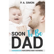 Soon To Be DAD: Handbook For Expectant Fathers 平裝版, Independently Published, 英文